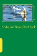 Corky, the Beale Street Duck di Chris P. Leskovsky edito da Createspace