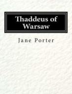 Thaddeus of Warsaw di Jane Porter edito da Createspace