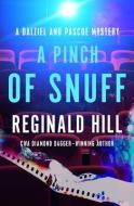 A Pinch of Snuff di Reginald Hill edito da MYSTERIOUS PR.COM/OPEN ROAD