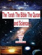 The Torah the Bible the Quran and Science di Dr Zakir Naik, MR Faisal Fahim, Ahmed Deedat edito da Createspace