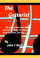 The Guitarist. di John C Burt. edito da Blurb