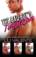 The Bad Boy's Temptation Trilogy di Lili Valente edito da Createspace Independent Publishing Platform