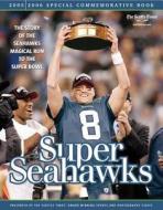 Super Seahawks: The Story of the Seahawks' Magical Run to the Super Bowl edito da Triumph Books (IL)