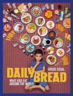 Daily Bread di Gregg Segal edito da powerHouse Books,U.S.