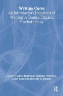 Writing Cures di Gillie Bolton edito da Routledge