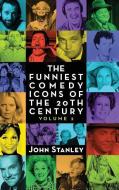 The Funniest Comedy Icons of the 20th Century, Volume 2 (Hardback) di Paul Stanley edito da BEARMANOR MEDIA