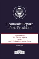 Economic Report of the President 2019 di Executive Office of the President edito da Claitor's Publishing Division