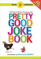 Pretty Good Joke Book di Garrison Keillor edito da Highbridge Company