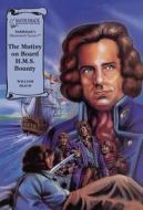 The Mutiny on Board H.M.S. Bounty di William Bligh edito da Saddleback Educational Publishing, Inc.