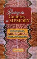 Giving This Country a Memory: Contemporary Aboriginal Voices of Australia di Anne Brewster edito da CAMBRIA PR