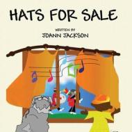 Hats for Sale di Joann Jackson edito da America Star Books
