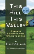 This Hill, This Valley di Hal Borland edito da Echo Point Books & Media, LLC