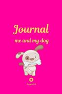 Me and My Dog, Journal | Journal for girls with dogs| Pink cover |124 pages |6x9 Inches di Pappel20 edito da Lucian Popa