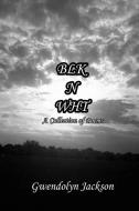Blk N Wht: A Collection of Poems di Gwendolyn Jackson edito da NO FRILLS BUFFALO