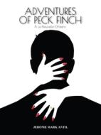 Adventures of Peck Finch: a la Nouvelle-Orleans di Jerome Mark Antil edito da LITTLE YORK BOOKS