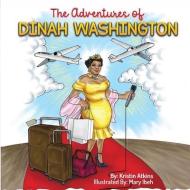The Adventures of Dinah Washington di Kristin Atkins edito da BOOKBABY