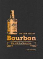 The Little Book of Bourbon di Eric Zandona edito da MITCHELL BEAZLEY