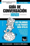 Guía de Conversación Español-Hindi Y Vocabulario Temático de 3000 Palabras di Andrey Taranov edito da T&P BOOKS