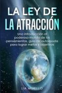 LA LEY DE LA ATRACCION di Murillo Lia Murillo edito da Independently Published