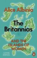 The Britannias di Alice Albinia edito da Penguin Books Ltd