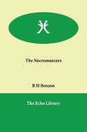 The Necromancers di Robert Hugh Benson, R. H. Benson edito da PAPERBACKSHOPS.CO