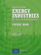 English For The Energy Industries Coursebook di Peter Levrai edito da Garnet Publishing Ltd