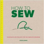 How To Sew di Susie Johns edito da Guild Of Master Craftsman Publications Ltd