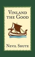 Vinland the Good di Nevil Shute edito da PAPER TIGER BOOKS