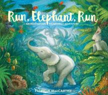 Run, Elephant, Run di Patricia MacCarthy edito da Otter-Barry Books Ltd