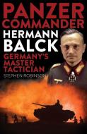 Panzer Commander Hermann Balck di Stephen Robinson edito da Exisle Publishing