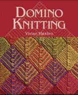 Domino Knitting di Vivian Hoxbro edito da Interweave Press Inc