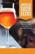 American Sour Beers di Michael Tonsmeire edito da Brewers Publications