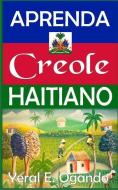 Aprenda Creole Haitiano di Dr Yeral E. Ogando edito da Christian Translation LLC