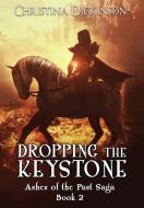 Dropping The Keystone di Dickinson Christina Dickinson edito da Christina Dickinson