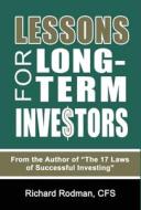 Lessons for Long Term Investors di Richard Rodman edito da MINDSTIR MEDIA