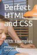 Perfect HTML and CSS: With Application di Prakhar Vasishtha edito da LIGHTNING SOURCE INC