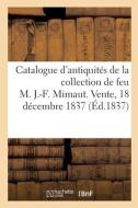 Catalogue d'antiquités égyptiennes grecques et romaines, monument copthes et arabes di Collectif edito da HACHETTE LIVRE