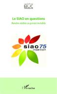Le SIAO en questions di Les écrits de BUC Ressources edito da Editions L'Harmattan