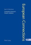 Leonardo Sciascia's French Authors di Ian R. Morrison edito da Lang, Peter