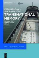 Transnational Memory: Circulation, Articulation, Scales edito da Walter de Gruyter