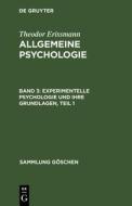Experimentelle Psychologie und ihre Grundlagen, Teil 1 di Theodor Erissmann edito da De Gruyter