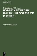 Fortschritte der Physik / Progress of Physics, Band 26, Heft 6, Fortschritte der Physik / Progress of Physics (1978) edito da De Gruyter