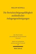 Die Berücksichtigungsfähigkeit ausländischer Anlagengenehmigungen di Philipp Rüppell edito da Mohr Siebeck GmbH & Co. K