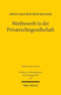 Wettbewerb in der Privatrechtsgesellschaft di Ernst-Joachim Mestmäcker edito da Mohr Siebeck GmbH & Co. K