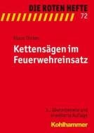 Kettensägen im Feuerwehreinsatz di Klaus Thrien edito da Kohlhammer W.
