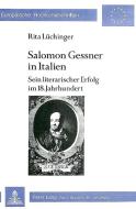 Salomon Gessner in Italien: Sein Literarischer Erfolg Im 18. Jahrhundert di Rita Luchinger, Rita Leuchinger edito da P.I.E.