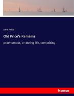 Old Price's Remains di John Price edito da hansebooks