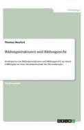 Bildungsstrukturen und Bildungsrecht di Thomas Neufert edito da GRIN Verlag