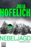 Nebeljagd di Julia Hofelich edito da Lübbe