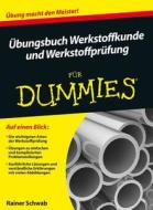 Übungsbuch Werkstoffkunde und Werkstoffprüfung für Dummies di Rainer Schwab edito da Wiley VCH Verlag GmbH